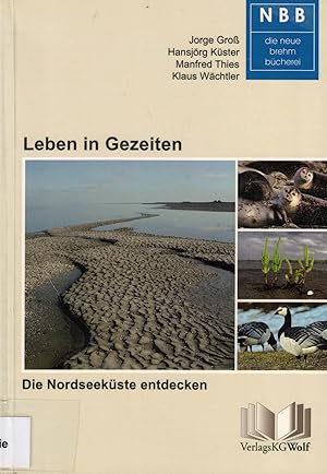 Bild des Verkufers fr Leben in Gezeiten. Die Nordseekste entdecken (Die Neue Brehm-Bcherei Bd. 672) zum Verkauf von Paderbuch e.Kfm. Inh. Ralf R. Eichmann