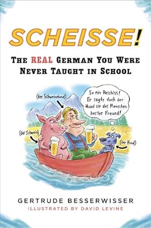 Imagen del vendedor de Scheisse! The Real German You Were Never Taught in School by Gertrude Besserwisser [Paperback ] a la venta por booksXpress