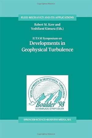 Immagine del venditore per IUTAM Symposium on Developments in Geophysical Turbulence - held at the National Center for Atmospheric Research, Boulder, CO, June 16--19, 1998 (Fluid Mechanics and its Applications, Volume 58) [Hardcover ] venduto da booksXpress