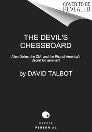 Imagen del vendedor de The Devil's Chessboard: Allen Dulles, the CIA, and the Rise of America's Secret Government by Talbot, David [Paperback ] a la venta por booksXpress