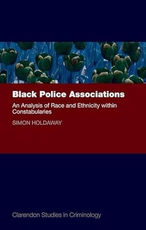 Imagen del vendedor de Black Police Associations : An Analysis of Race and Ethnicity within Constabularies a la venta por AHA-BUCH GmbH