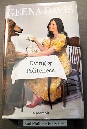 Dying of Politeness: A Memoir (Signed Copy)