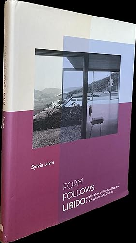 Immagine del venditore per Form Follows Libido: Architecture and Richard Neutra in a Psychoanalytic Culture venduto da Weather Rock Book Company