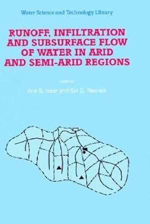 Immagine del venditore per Runoff, Infiltration and Subsurface Flow of Water in Arid and Semi-Arid Regions (Water Science and Technology Library) [Hardcover ] venduto da booksXpress