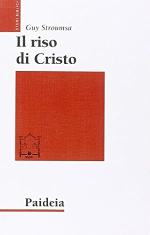 Seller image for Il riso di Cristo. La rivoluzione del cristianesimo antico for sale by librisaggi