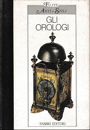 Image du vendeur pour Gli orologi mis en vente par librisaggi