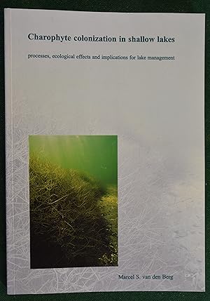 Seller image for Charophyte Colonization in Shallow Lakes. Processes, Ecological Effects and Implications for Lake Management (Phd thesis) for sale by Tombland Bookshop