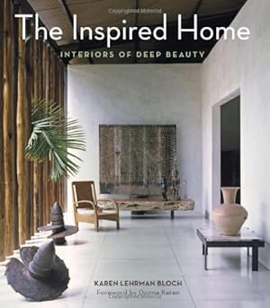 Seller image for The Inspired Home: Interiors of Deep Beauty by Lehrman Bloch, Karen [Hardcover ] for sale by booksXpress