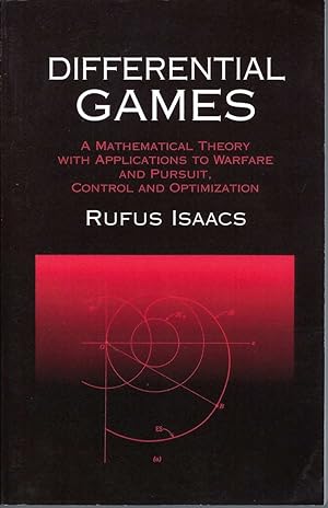 Immagine del venditore per Differential Games A Mathematical Theory with Applications to Warfare and Pursuit, Control and Optimization venduto da BYTOWN BOOKERY