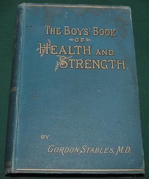 The Boys' Book of Health and Strength