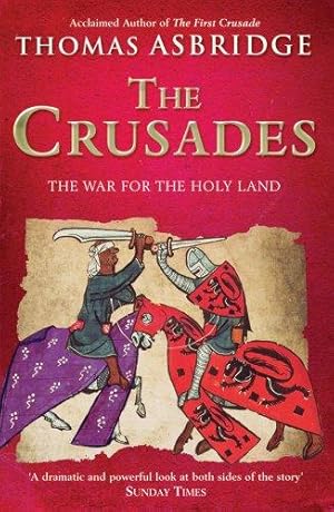 Image du vendeur pour The Crusades: The War for the Holy Land mis en vente par WeBuyBooks
