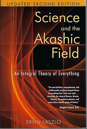 Science and the Akashic Field An Integral Theory of Everything