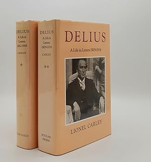 DELIUS A Life in Letters Volume I 1862-1908 [&] Volume II 1909-1934