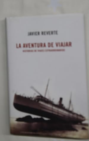 Image du vendeur pour La aventura de viajar historias de viajes extraordinarios mis en vente par Librera Alonso Quijano