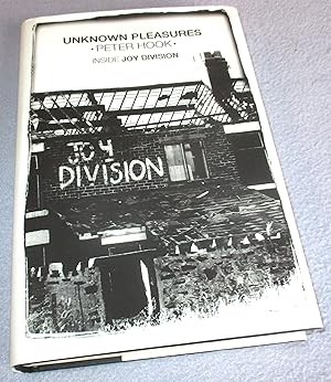 Immagine del venditore per Unknown Pleasures. Peter Hook. Inside Joy Division (Signed 1st Edition) venduto da Bramble Books