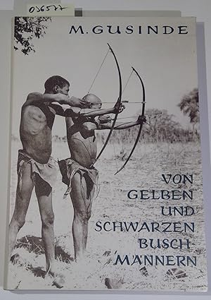 Bild des Verkufers fr Von gelben und schwarzen Buschmnnern. Eine untergehende Altkultur im Sden Afrikas zum Verkauf von Antiquariat Trger