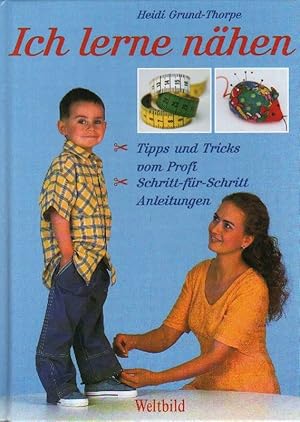 Bild des Verkufers fr Das etwas andere Nhbuch. (Topp). + Grund-Thorpe, Heidi: Ich lerne nhen. Weltbild, 144 S., Normalformat 22 cm, farbig illustrierte, kartonierte Ausgabe, mit zahlreichen Abbildungen. zum Verkauf von Brbel Hoffmann