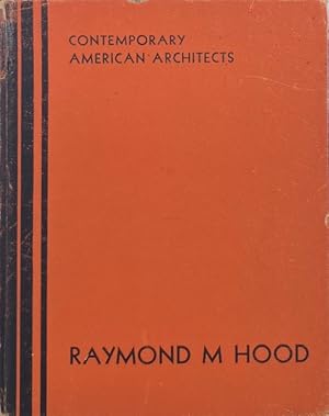 Contemporary American Architects: Raymond M. Hood