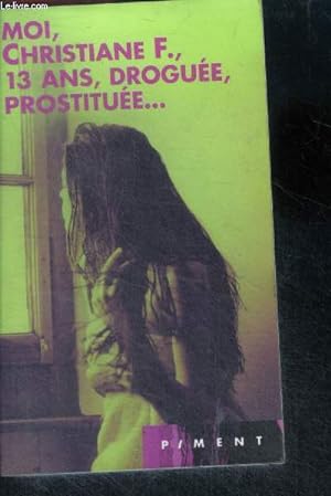 Image du vendeur pour Moi Christiane F. 13 ans drogue prostitue mis en vente par Dmons et Merveilles