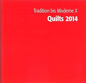 Imagen del vendedor de Tradition bis Moderne X; Quilts 2014; Ausstellungskatalog a la venta por Bcherhandel-im-Netz/Versandantiquariat