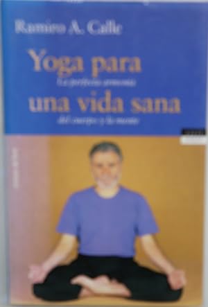 Imagen del vendedor de Yoga para una vida sana la perfecta armona del cuerpo y la mente a la venta por Librera Alonso Quijano