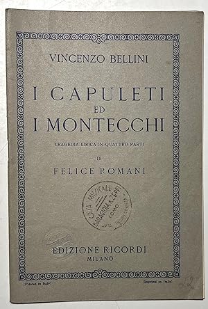 Immagine del venditore per Libretto Opera - V. Bellini - I Capuleti ed i Montecchi: Tragedia - Anni '30 venduto da Chartaland