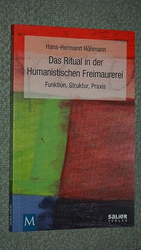 Bild des Verkufers fr Das Ritual in der Humanistischen Freimaurerei : Funktion, Struktur, Praxis. zum Verkauf von Versandantiquariat Ingo Lutter