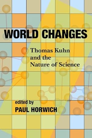 Seller image for World Changes: Thomas Kuhn and the Nature of Science [Paperback ] for sale by booksXpress