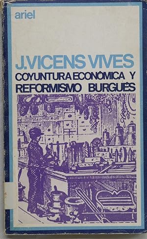 Imagen del vendedor de Coyuntura econmica y reformismo burgus y otros estudios de historia de Espaa a la venta por Librera Alonso Quijano