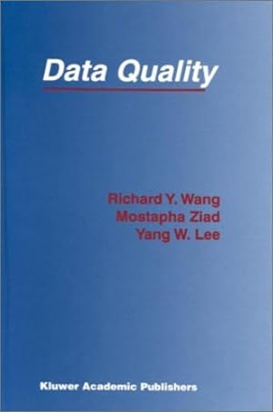 Imagen del vendedor de Data Quality (Advances in Database Systems (23)) by Wang, Richard Y., Ziad, Mostapha, Lee, Yang W. [Hardcover ] a la venta por booksXpress