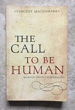 The Call to be Human - Making Sense of Morality