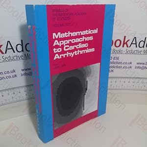 Seller image for Mathematical Approaches to Cardiac Arrhythmias (Annals of the New York Academy of Sciences, Volume 591) for sale by BookAddiction (ibooknet member)