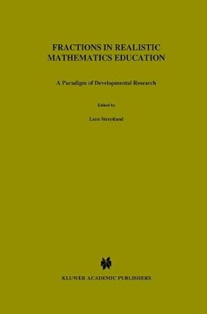 Seller image for Fractions in Realistic Mathematics Education: A Paradigm of Developmental Research (Mathematics Education Library) by Streefland, Leen [Hardcover ] for sale by booksXpress