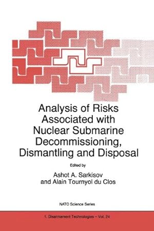 Imagen del vendedor de Analysis of Risks Associated with Nuclear Submarine Decommissioning, Dismantling and Disposal (Nato Science Partnership Subseries: 1) [Paperback ] a la venta por booksXpress