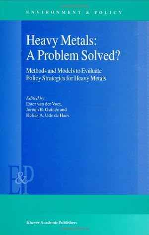 Bild des Verkufers fr Heavy Metals: A Problem Solved? - Methods and Models to Evaluate Policy Strategies for Heavy (ENVIRONMENT & POLICY Volume 22) [Hardcover ] zum Verkauf von booksXpress