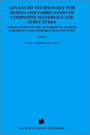 Seller image for Advanced Technology for Design and Fabrication of Composite Materials and Structures: Applications to the Automotive, Marine, Aerospace and . Applications of Fracture Mechanics) [Hardcover ] for sale by booksXpress
