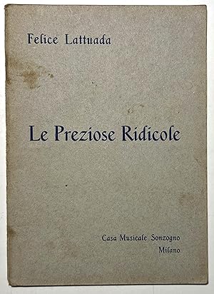 Seller image for Libretto Opera - F. Lattuada - Le Preziose Ridicole: Commedia Lirica - ed. 1929 for sale by Chartaland