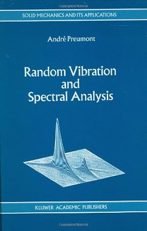 Immagine del venditore per Random Vibration and Spectral Analysis/Vibrations al ©atoires et analyse spectral (Solid Mechanics and Its Applications) (English and French Edition) by Preumont, A. [Hardcover ] venduto da booksXpress
