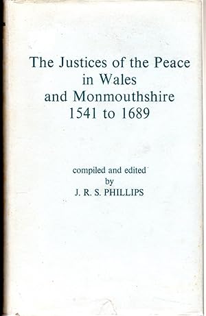 Seller image for Justices of the Peace in Wales and Monmouthshire, 1541-1689 for sale by Dorley House Books, Inc.