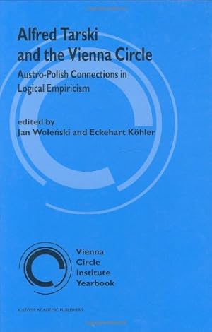 Seller image for Alfred Tarski and the Vienna Circle: Austro-Polish Connections in Logical Empiricism (Vienna Circle Institute Yearbook) [Hardcover ] for sale by booksXpress