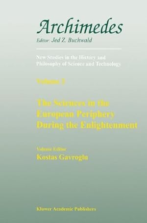 Image du vendeur pour The Sciences in the European Periphery During the Enlightenment (Archimedes) [Hardcover ] mis en vente par booksXpress