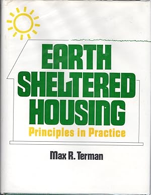 Seller image for Earth Sheltered Housing: Principles In Practice for sale by Dorley House Books, Inc.