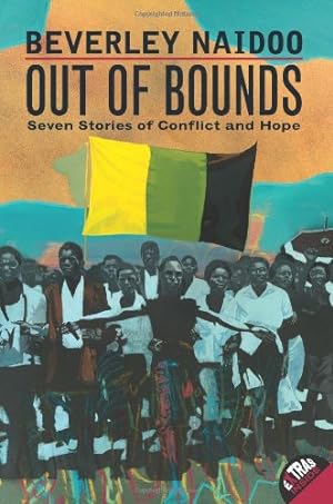 Seller image for Out of Bounds: Seven Stories of Conflict and Hope by Naidoo, Beverley [Paperback ] for sale by booksXpress