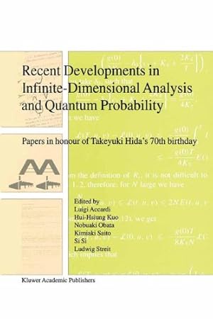 Immagine del venditore per Recent Developments in Infinite-Dimensional Analysis and Quantum Probability: Papers in Honour of Takeyuki Hidaâ  s 70th Birthday [Hardcover ] venduto da booksXpress