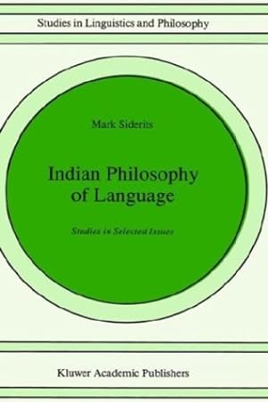 Seller image for Indian Philosophy of Language: Studies in Selected Issues (Studies in Linguistics and Philosophy (46)) by Siderits, Mark [Hardcover ] for sale by booksXpress