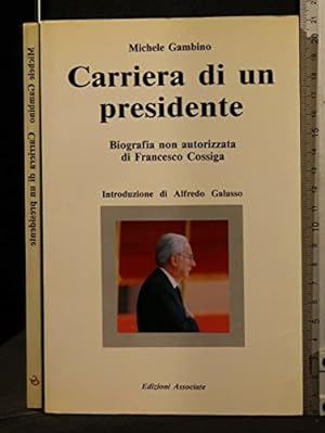 Imagen del vendedor de Carriera di un presidente. Biografia non autorizzata di Francesco Cossiga a la venta por librisaggi