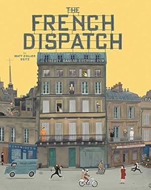 Seller image for The Wes Anderson Collection: The French Dispatch by Seitz, Matt Zoller [Hardcover ] for sale by booksXpress