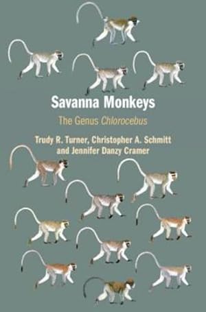 Immagine del venditore per Savanna Monkeys: The Genus Chlorocebus by Turner, Trudy R., Schmitt, Christopher A., Cramer, Jennifer Danzy [Hardcover ] venduto da booksXpress