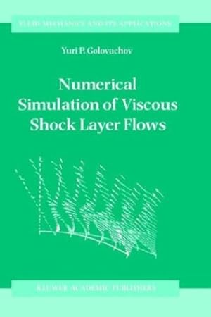 Seller image for Numerical Simulation of Viscous Shock Layer Flows (Fluid Mechanics and Its Applications) by Golovachov, Y.P. [Hardcover ] for sale by booksXpress