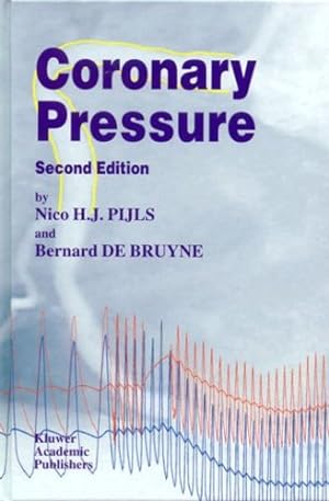 Bild des Verkufers fr Coronary Pressure (Developments in Cardiovascular Medicine) by Pijls, N.H., de Bruyne, B. [Hardcover ] zum Verkauf von booksXpress